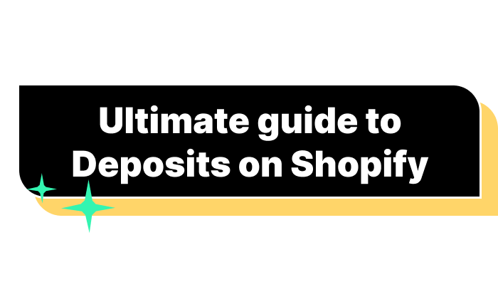 New features for Downpay deposit app for Shopify